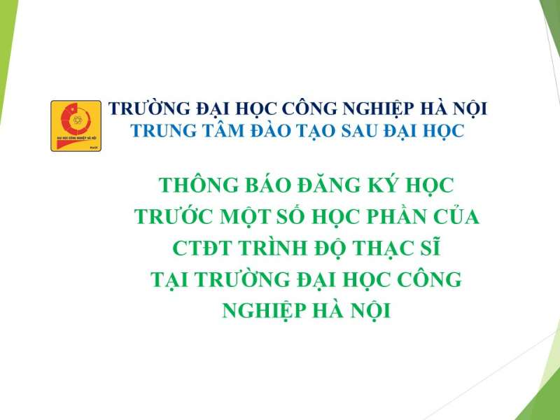 Thông báo số 168/TB-ĐHCN ngày 13/8/2024 v/v Đăng ký học trước một số học phần của CTĐT trình độ thạc sĩ tại Trường Đại học Công nghiệp Hà Nội