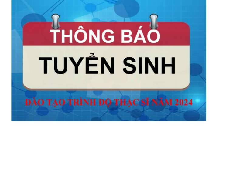 Thông báo tuyển sinh đào tạo trình độ thạc sĩ năm 2024