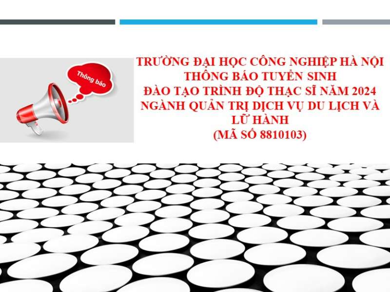 Thông báo tuyển sinh đào tạo trình độ thạc sĩ ngành Quản trị dịch vụ du lịch và lữ hành (mã số 8810103)