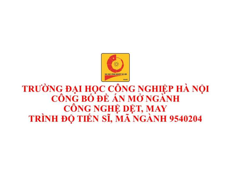 Thông tin công khai đề án mở ngành Công nghệ dệt, may trình độ tiến sĩ, mã ngành 9540204