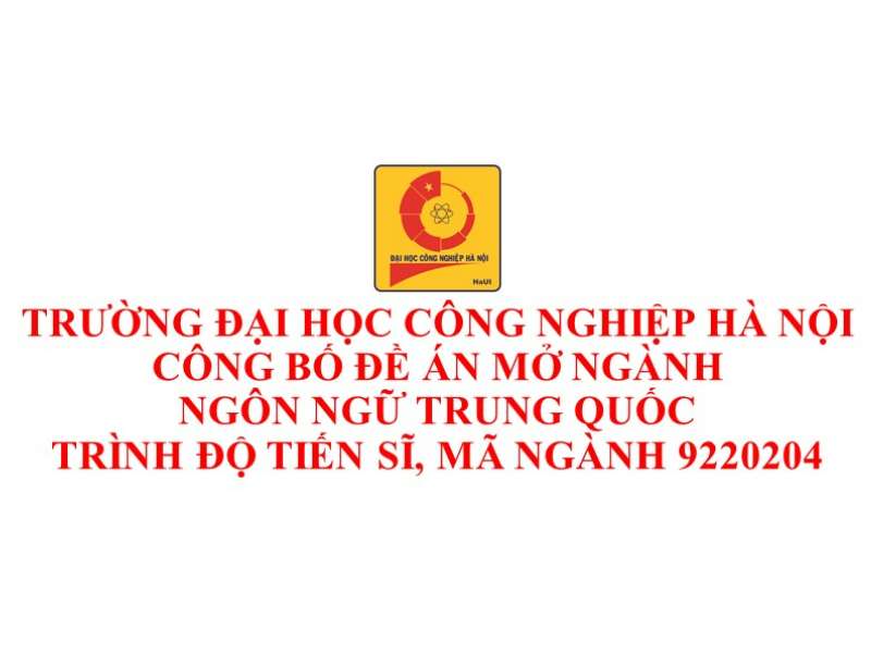 Thông tin công khai đề án mở ngành Ngôn ngữ Trung Quốc, trình độ tiến sĩ, mã ngành 9220204