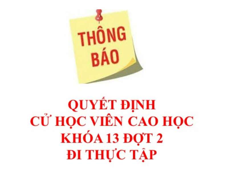 Quyết định cử học viên cao học khóa 13 đợt 2 đi thực tập