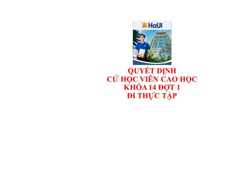 Quyết định cử học viên cao học khóa 14 đợt 1 đi thực tập