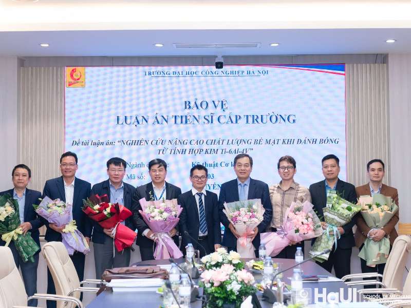 Trường Đại học Công nghiệp Hà Nội tổ chức bảo vệ luận án tiến sĩ cấp Trường cho NCS Nguyễn Duy Trinh, chuyên ngành Kỹ thuật cơ khí