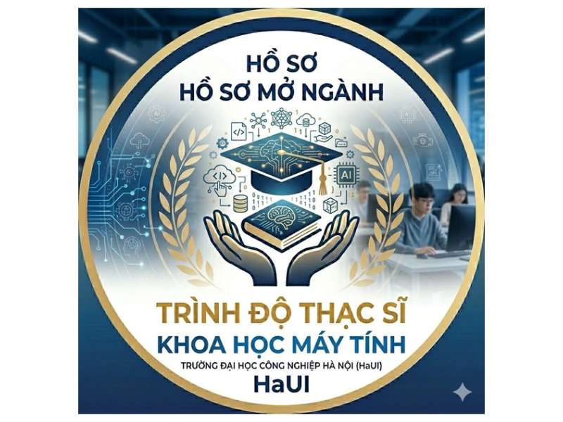Trường Đại học Công nghiệp Hà Nội chính thức công bố đề án mở ngành đào tạo trình độ thạc sĩ ngành Khoa học máy tính.